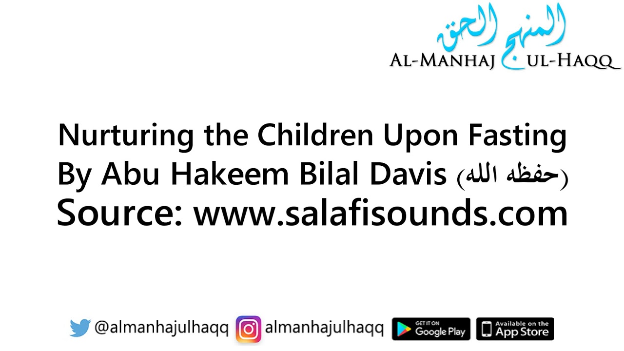 Nurturing the Children Upon Fasting – By Abu Hakeem Bilal Davis