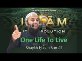 One Life To Live by Shaykh Hasan Somali LIVE in Masjid Ul Ikhlaas, Diego Martin Trinidad