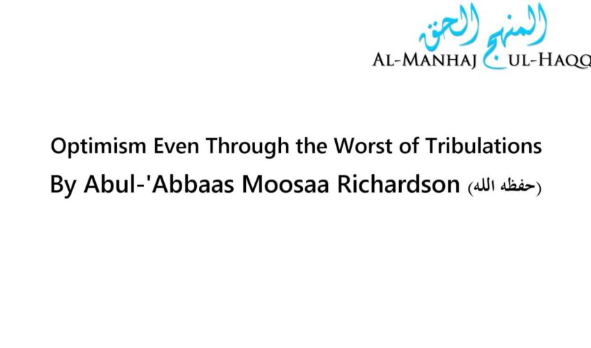 Optimism Even Through the Worst of Tribulations – By Moosaa Richardson