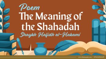 Poem: The Meaning of the Shahadah | Hafidh al-Hakami