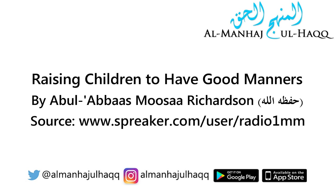 Raising Children to Have Good Manners – By Moosaa Richardson