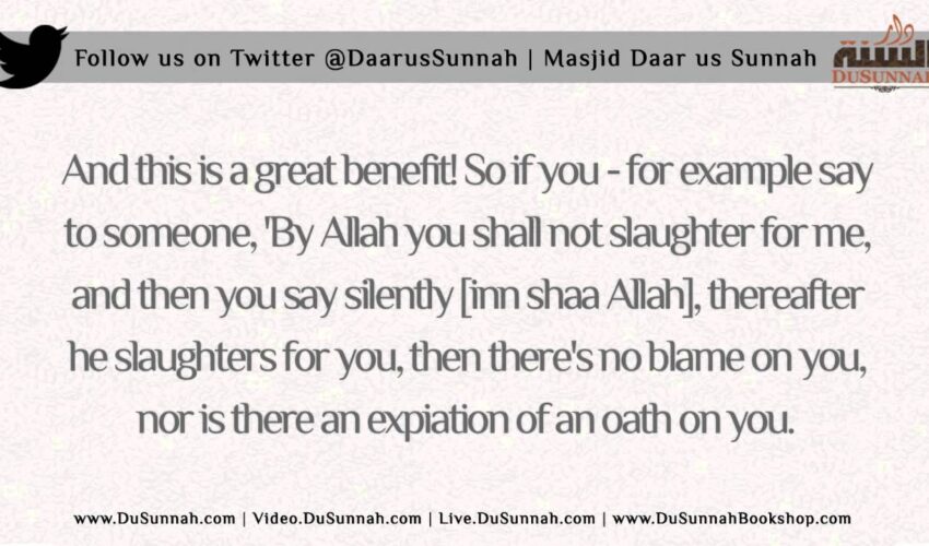 Secretly Say ‘Inn Shaa Allah’ after you make an Oath, it will Help you – al-Uthaymeen