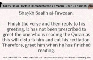 Should I Reply to the Salam when Im Reading the Quran? – Shaykh Saalih al-Fawzaan