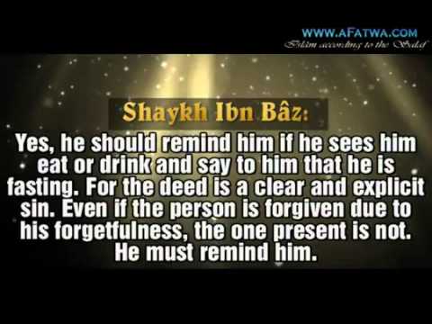 Should We Remind A Person Who Eats Or Drinks Due To Forgetfulness – Sheikh Bin Baz