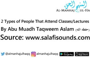 The 2 Types of People That Attend Classes/Lectures – By Abu Muadh Taqweem Aslam