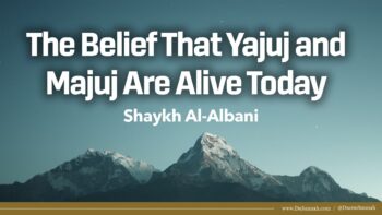 The Belief That Yajuj and Majuj Are Alive Today | Shaykh Al-Albani