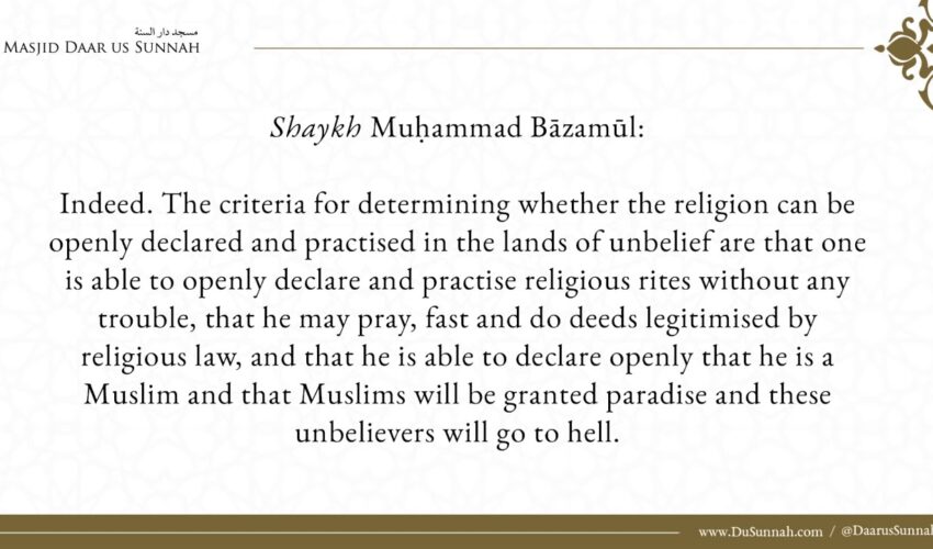 The Criteria That Determine Whether The Religion Can Be Openly Declared – Shaykh Muhammad Bazmool