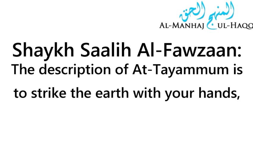 The Description of At-Tayammum – By Shaykh Saalih Al-Fawzaan