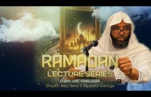 The Fiqh of Fasting [Part 1] by Shaykh Mustafa George – A Lecture In Dubai, UAE – Ramadan 1445/2024
