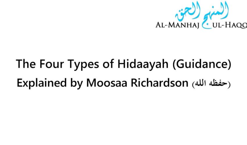 The Four Types of Hidaayah (Guidance) – By Moosaa Richardson