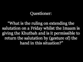The Ruling on Giving the Salam during the Khutbah | Shaykh Saalih al-Fawzaan