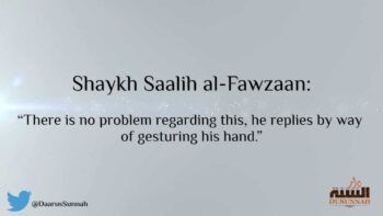 The Ruling on Greeting a Person while He is Performing the Prayer