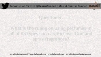 The Ruling on using Perfumes while Fasting – Shaykh Muqbil ibn Hadee al-Waadi’ee