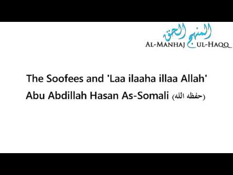 The Soofees and ‘Laa ilaaha illaa Allah’ – Hasan As-Somali