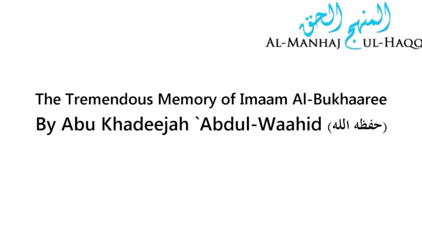 The Tremendous Memory of Imaam Al-Bukhaaree – By Abu Khadeejah