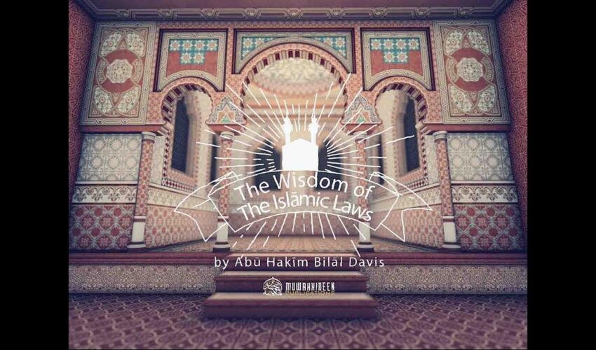 The Wisdom of The Islāmic Laws by Abū Ḥakīm Bilāl Davis