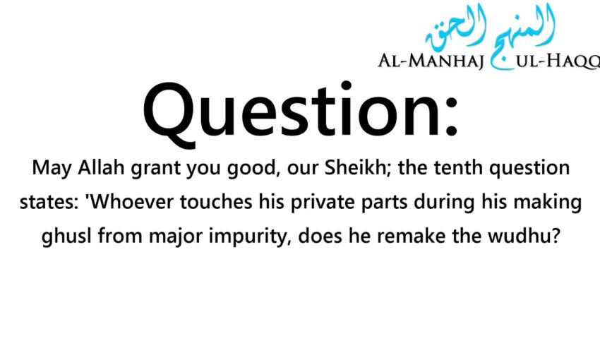 Touching the Private Parts During Ghusl – By Shaykh ‘Ubayd Al-Jaabiree