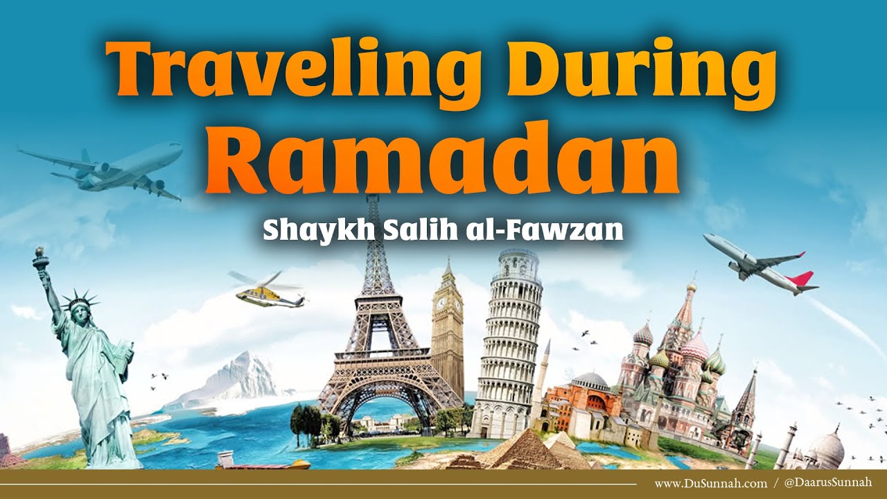 Traveling During Ramadan | Shaykh Salih al-Fawzan