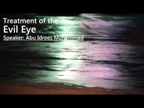 Treatment of the Evil Eye – Abu Idrees Muhammad