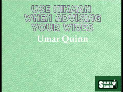 Use Hikmah When Advising Your Wives – Umar Quinn