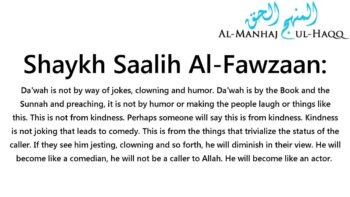 Using Comedy as a means for Da’wah – Explained by Shaykh Saalih Al-Fawzaan