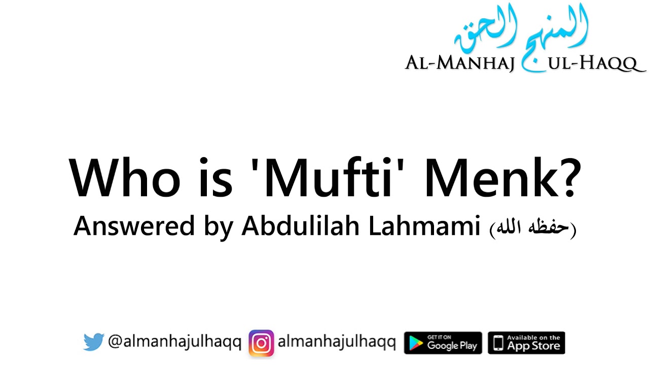 Who is ‘Mufti’ Menk? – Answered by Abdulilah Lahmami