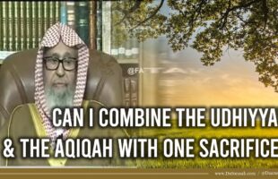 Can I Combine the Udhiyyah & the Aqiqah With One Sacrifice? | Shaykh Salih al-Fawzan