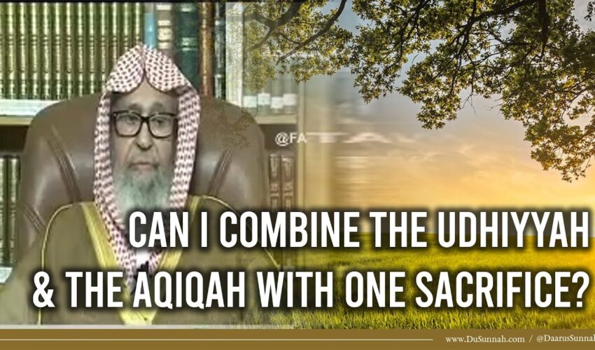 Can I Combine the Udhiyyah & the Aqiqah With One Sacrifice? | Shaykh Salih al-Fawzan