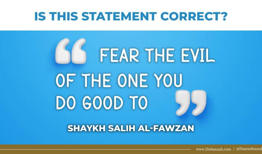 Could Doing Good Ever be Bad? | Shaykh Salih al-Fawzan