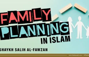 Family Planning in Islam | Shaykh Salih al-Fawzan