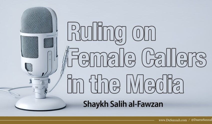 Females Doing Dawah Via the Media | Shaykh Salih al-Fawzan