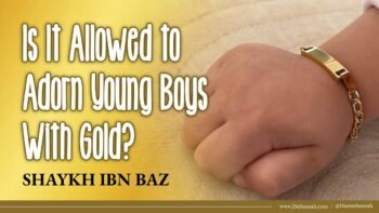 Is It Allowed to Adorn Young Boys With Gold? | Shaykh Ibn Baz