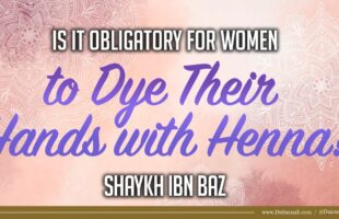 Is it Obligatory for Women to Dye Their Hands with Henna? | Shaykh Ibn Baz