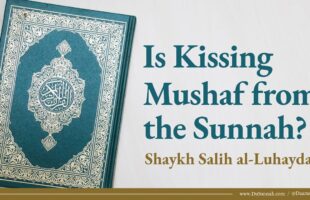 Is Kissing the Mushaf from the Sunnah? | Shaykh Salih al-Luhaydan