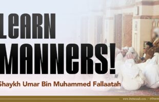 O Student, Know Your Place! | Shaykh Umar Bin Muhammed Fallaatah