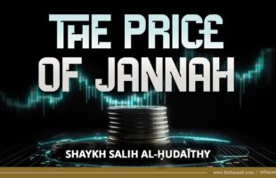 Paradise Is Up for Trade | Shaykh Salih Al-Hudaithy
