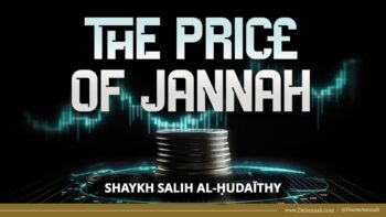 Paradise Is Up for Trade | Shaykh Salih Al-Hudaithy