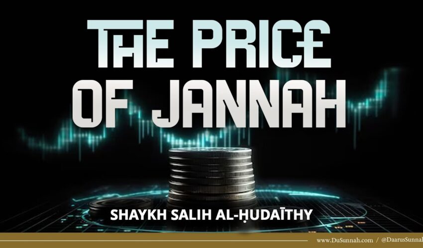 Paradise Is Up for Trade | Shaykh Salih Al-Hudaithy