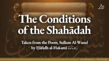 Poem: The Conditions of the Shahadah | Hafidh al-Hakami