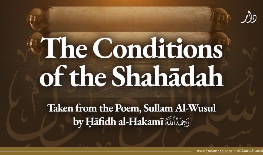 Poem: The Conditions of the Shahadah | Hafidh al-Hakami
