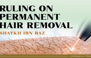 Ruling on Permanent Hair Removal | Shaykh Ibn Baz