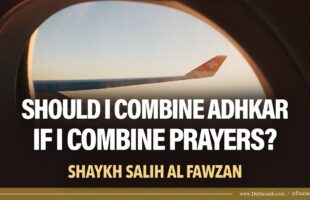 Should I Combine Adhkar if I Combine Prayers? | Shaykh Salih al-Fawzan