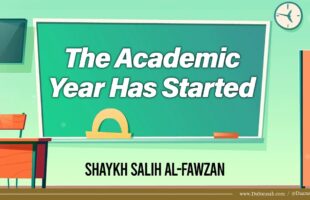The Academic Year Has Started | Shaykh Salih al-Fawzan