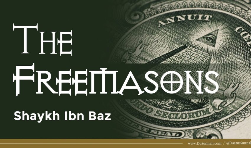 The Freemasons | Shaykh Ibn Baz