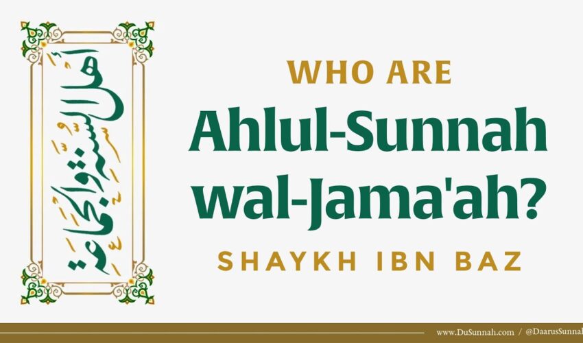Who Are Ahlul-Sunnah wal-Jama’ah? | Shaykh Ibn Baz