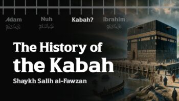 Did the Ka’bah Exist Before Prophet Ibrahim? | Shaykh Salih al-Fawzan