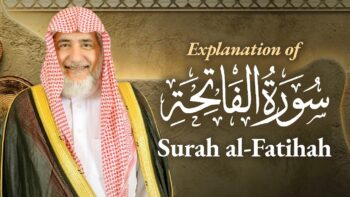Explanation Of Surah al-Fatihah | Shaykh Salih Aal Ash-Shaykh