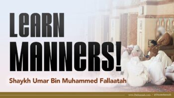 O Student, Know Your Place! | Shaykh Umar Bin Muhammed Fallaatah