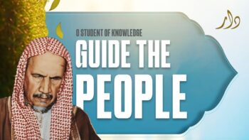O Student! You Are Responsible! | Shaykh Ibn Baz