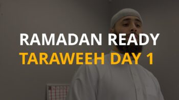 Ramadan Ready – First Night of Taraweeh